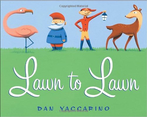 Lawn to Lawn by Dan Yaccarino