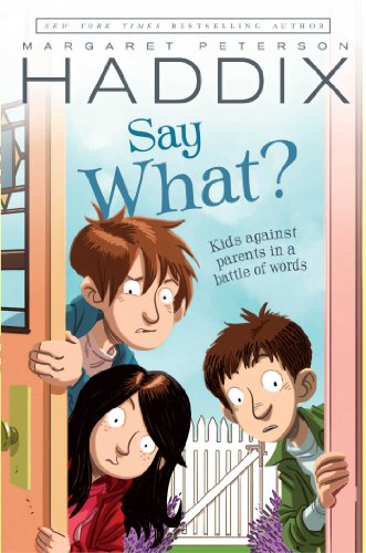 Say What? (Ready-for-Chapters) by Margaret Peterson Haddix