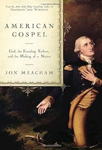 American Gospel: God, the Founding Fathers, and the Making of a Nation