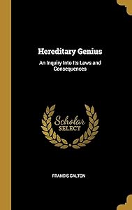 Hereditary Genius: An Inquiry Into Its Laws and Consequences (German Edition)