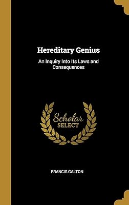 Hereditary Genius: An Inquiry Into Its Laws and Consequences (German Edition)