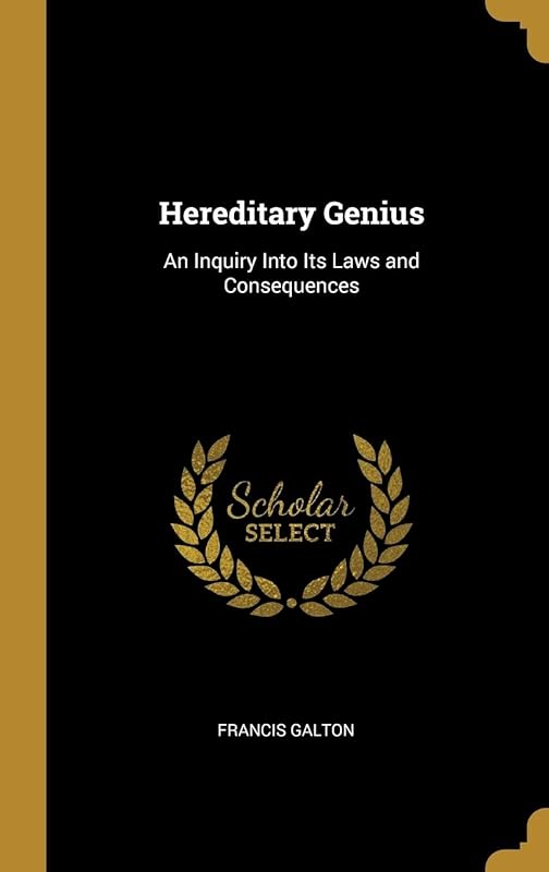Hereditary Genius: An Inquiry Into Its Laws and Consequences (German Edition) by Francis Galton