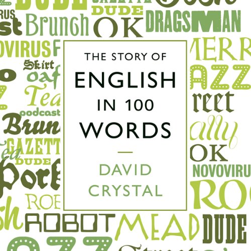 The Story of English in 100 Words by David Crystal