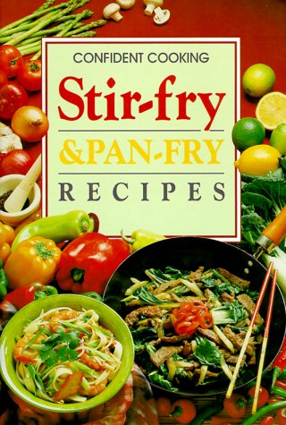 Stir-Fry & Pan-Fry by Anne Wilson