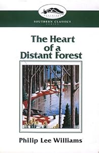 The Heart of a Distant Forest: A Novel (Modern Sthrn Clssc) by Philip Lee Williams