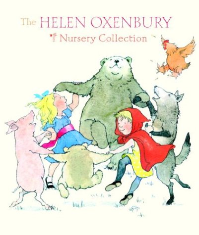 The Helen Oxenbury Nursery Collection by Helen Oxenbury