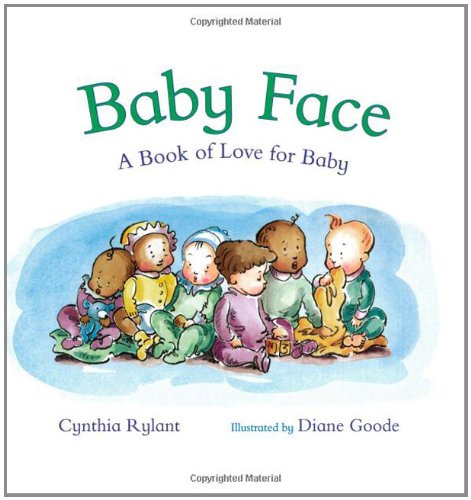 Baby Face: A Book of Love for Baby by Cynthia Rylant