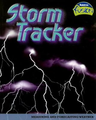 Storm Tracker: Measuring and Forecasting Weather (Raintree Fusion)