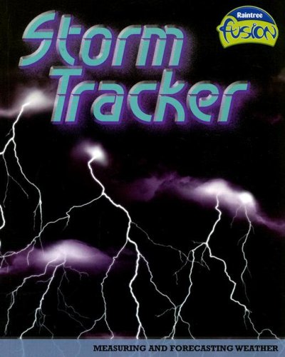 Storm Tracker: Measuring and Forecasting Weather (Raintree Fusion) by Allison Lassieur