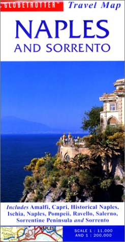 Globetrotter Naples and Sorrento Travel Map: Includes Amalfi, Capri, Historical Naples, Ischia, Naples, Pompeii, Ravello, Salerno, Sorrentine Peninsula and Sorrentom, by Globetrotter