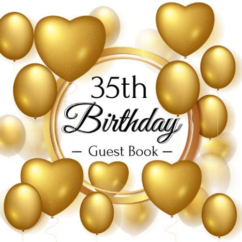 35th Birthday Guest Book: Golden Hearts Balloons Theme Glossy Cover, Place for a Photo, Cream Color Paper, 120 Pages, Guest Sign in for Party, ... Wishes and Messages from Family and Friends by Guest Books of Lorina