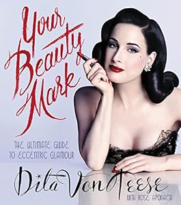 Your Beauty Mark by Dita Von Teese