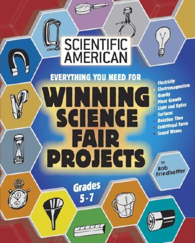 Everything You Need for Winning Science Fair Projects: Grades 5-7 (Scientific American Science Fair Projects) by Ernie Colon