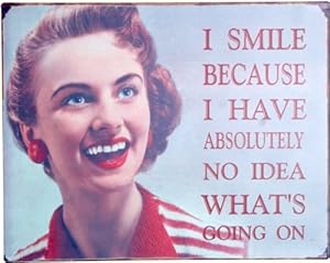 Retro I Smile Because I Have Absolutely No Idea What's Going On Fridge ...