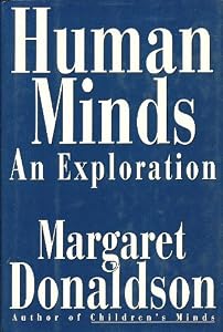 Human Minds: An Exploration by Margaret Donaldson
