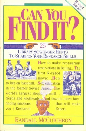 Can You Find It?: 25 Library Scavenger Hunts to Sharpen Your Research Skills by Randall McCutcheon