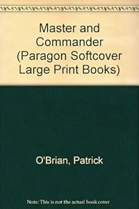 Master and Commander (Paragon Softcover Large Print Books) by Patrick O'Brian