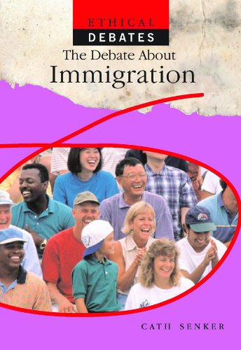 The Debate About Immigration (Ethical Debates) by Cath Senker
