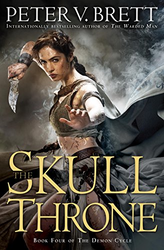 The Skull Throne: Book Four of The Demon Cycle by Peter V. Brett
