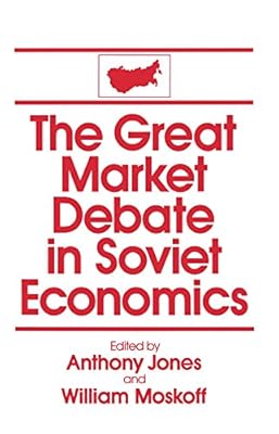 The Great Market Debate in Soviet Economics: An Anthology