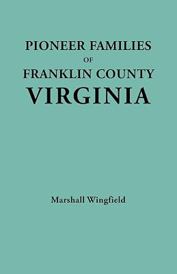 Pioneer Families of Franklin County, Virginia