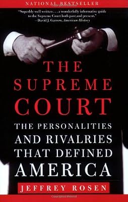 The Supreme Court: The Personalities and Rivalries That Defined America