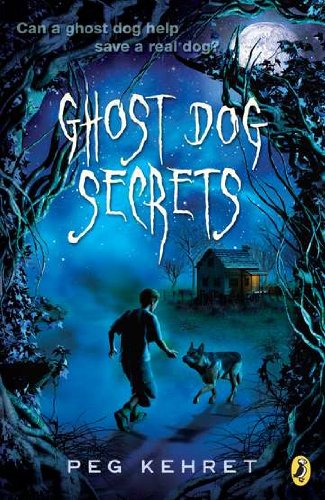 Ghost Dog Secrets by Peg Kehret