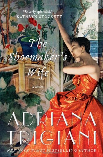 The Shoemaker's Wife: A Novel by Adriana Trigiani