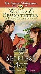 The Selfless Act: The Amish Millionaire Part 6