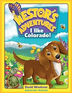 Nestor's Adventures: I Like Colorado! by Dave Woolever