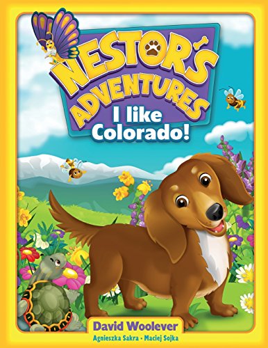 Nestor's Adventures: I Like Colorado! by Dave Woolever