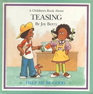 A Children's Book About Teasing (Help Me Be Good) by Joy Berry