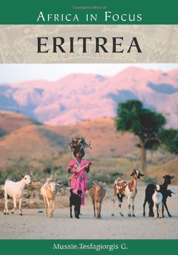 Eritrea (Nations in Focus) by Mussie Tesfagiorgis G. Ph.D.