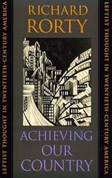 Achieving Our Country : Leftist Thought in Twentieth-Century America