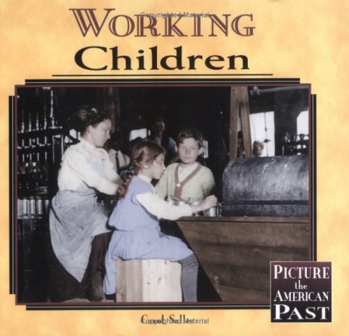 Working Children (Picture the American Past) by Carol Saller