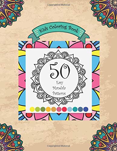 Kids Coloring Book (50 Easy Mandala Patterns): Large, Fun, Easy & Relaxing + BONUS of 50 Free Drawing & Coloring Blank Pages of High Quality White Paper, 8.5"x11", Soft Cover, Premium Matte Finish by Deluxe Publishing