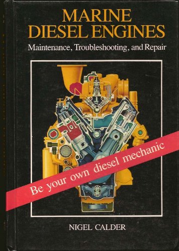 Marine diesel engines: Maintenance, troubleshooting, and repair by Nigel Calder