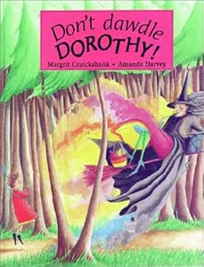 Don't Dawdle Dorothy! by Margrit Cruickshank