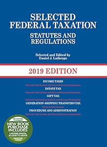 Selected Federal Taxation Statutes and Regulations, 2019 by Daniel Lathrope