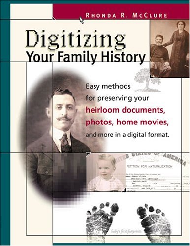 Digitizing Your Family History (Family Tree Books) by Rhonda Mcclure