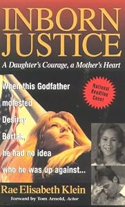 Inborn Justice : A Daughter's Courage, a Mother's Heart by Rae Elisabeth Klein