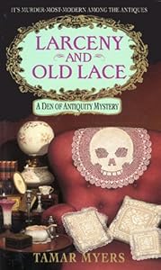 Larceny and Old Lace (A Den of Antiquity Mystery)