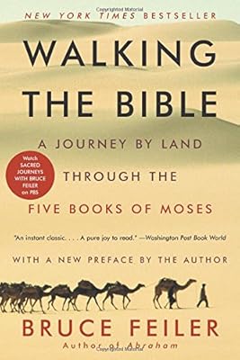 Walking the Bible: A Journey by Land Through the Five Books of Moses