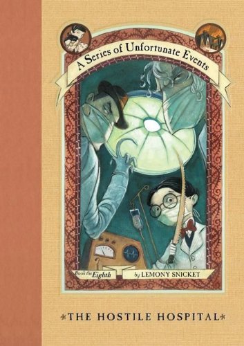 A Series of Unfortunate Events #8: The Hostile Hospital by Lemony Snicket