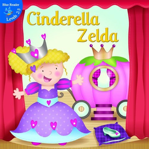 Cinderella Zelda (Little Birdie Books) by Robin Koontz
