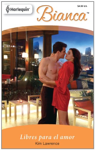 Libres Para El Amor: (Free to Love) (Bianca) (Spanish Edition) by Kim Lawrence