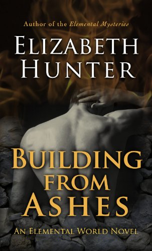 Building From Ashes: Elemental World Book One by Elizabeth Hunter