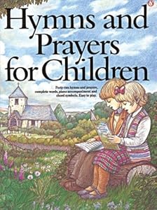 Hymns and Prayers for Children by Hal Leonard Corp.