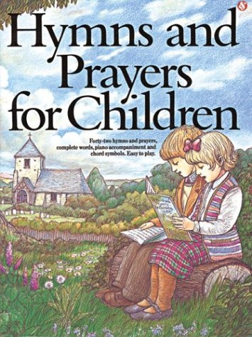 Hymns and Prayers for Children by Hal Leonard Corp.