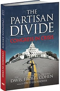 The PARTISAN DIVIDE: Congress in Crisis by Tom Davis